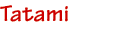 TATAMI